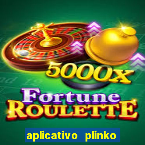 aplicativo plinko paga mesmo